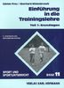 Sport und Sportunterricht, Band 11: Einführung in die Trainingslehre. Teil 1: Grundlagen