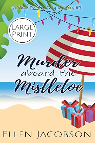 Murder Aboard the Mistletoe: Large Print Edition (A Mollie McGhie Cozy Sailing Mystery - Large Print, Band 7)