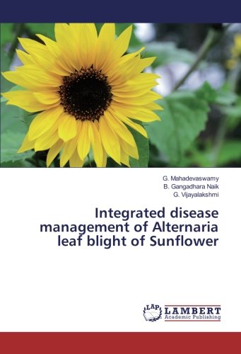 Integrated disease management of Alternaria leaf blight of Sunflower