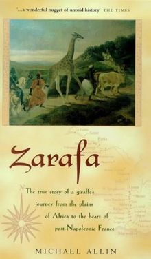 Zarafa: A Giraffe's True Story