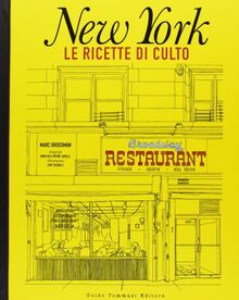 New York. Le ricette di culto (Gli illustrati)