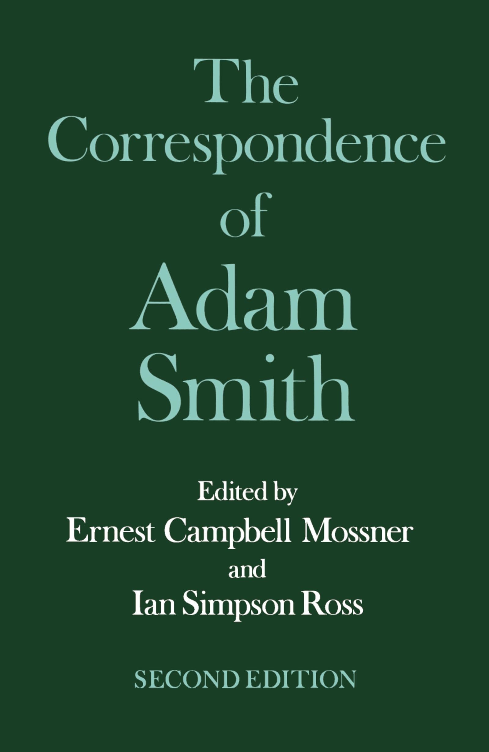 The Correspondence of Adam Smith (Glasgow Edition of the Works and Correspondence of Adam Smith, 6, Band 6)