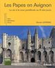 Les papes en Avignon : la vie à la cour pontificale au fil des jours