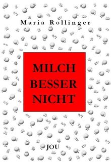 Milch besser nicht. Ein kritisches Lesebuch