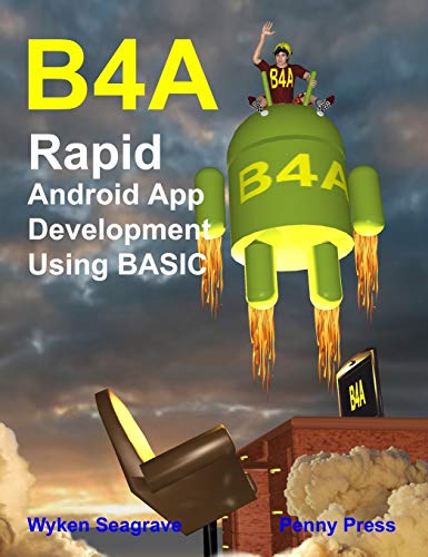 B4A: Rapid Android App Development using BASIC