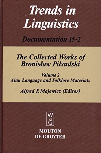 Bronislaw Pilsudski: The Collected Works of Bronislaw Pilsudski: The Collected Works of Bronislaw Pilsudski, Vol.2 (Collected Works of Bronisaw Pisudski)