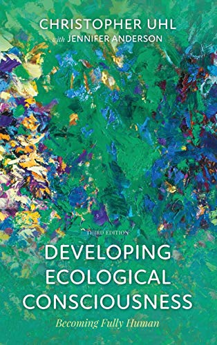 Developing Ecological Consciousness: Becoming Fully Human, Third Edition