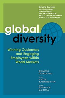 Global Diversity: Winning Customers and Engaging Employees Within World Markets: Winning Customers and Employees Within World Markets