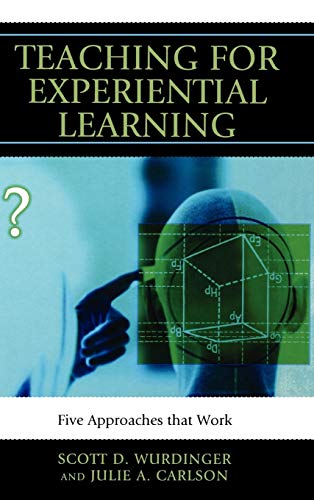 Teaching for Experiential Learning: Five Approaches That Work