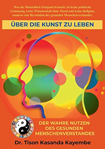 Über die Kunst zu leben: Der wahre Nutzen des gesunden Menschenverstandes
