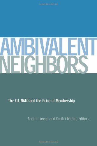Anatol Lieven Ambivalent Neighbors, The Eu, Nato And The Price Of Membership