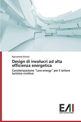 Design di involucri ad alta efficienza energetica: Caratterizzazione “Low-energy” per il settore turistico-ricettivo