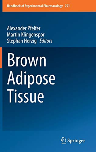 Brown Adipose Tissue (Handbook of Experimental Pharmacology, Band 251)