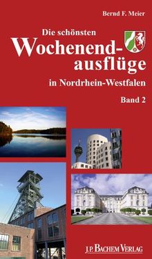 Die schönsten Wochenendausflüge in Nordrhein-Westfalen 02 von Meier, Bernd F. | Buch | Zustand sehr gut