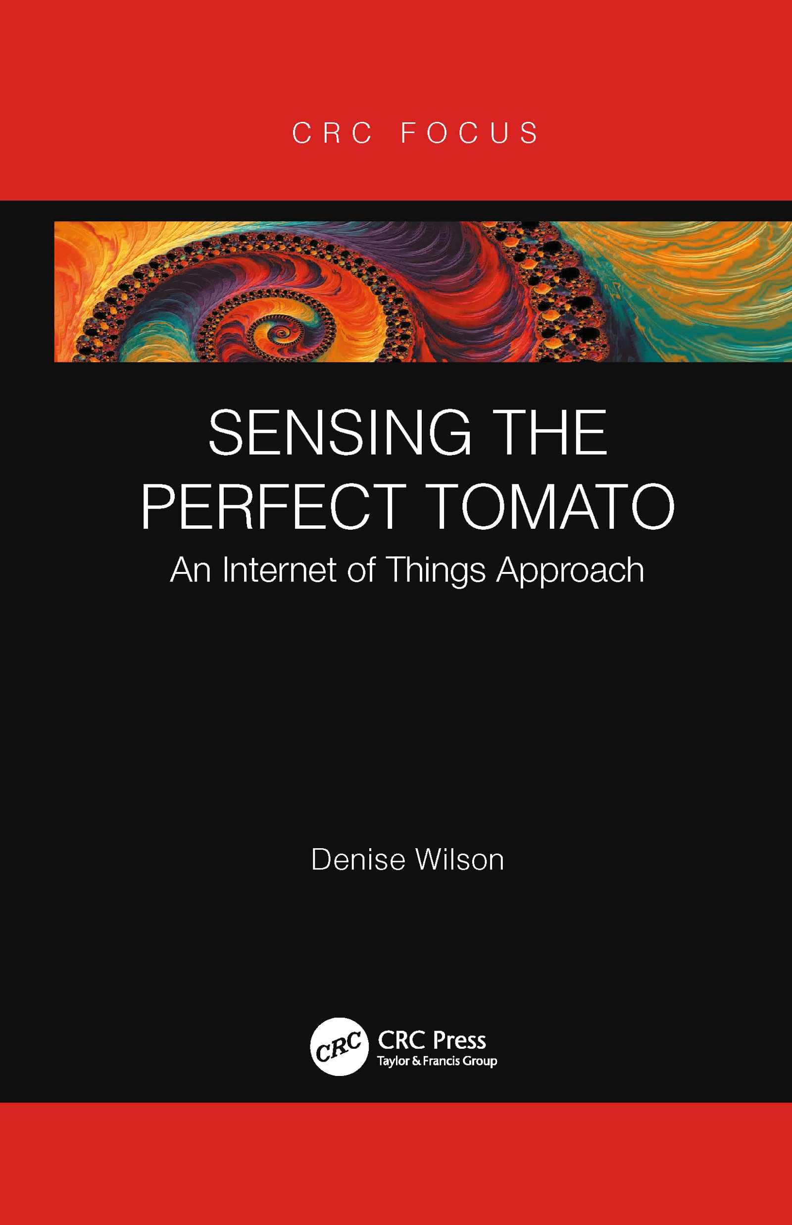 Denise Wilson Sensing The Perfect Tomato, An Internet Of Sensing Approach