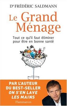 Le grand ménage : tout ce qu'il faut éliminer pour être en bonne santé