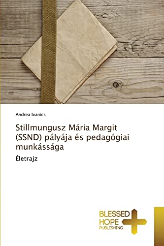 Stillmungusz Mária Margit (SSND) pályája és pedagógiai munkássága: Életrajz