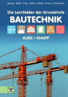 Die Lernfelder der Grundstufe Bautechnik kurz + knapp