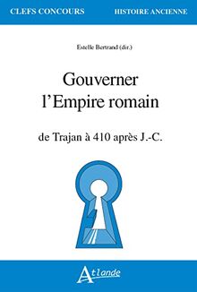 Gouverner l'Empire romain : de Trajan à 410 après J.-C.