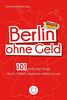 Berlin ohne Geld: 101 großartige Dinge, die Du in Berlin kostenlos erleben kannst