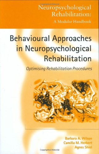 Behavioural Approaches to Neuropsychological Rehabilitation: Optimising Rehabilitation Procedures