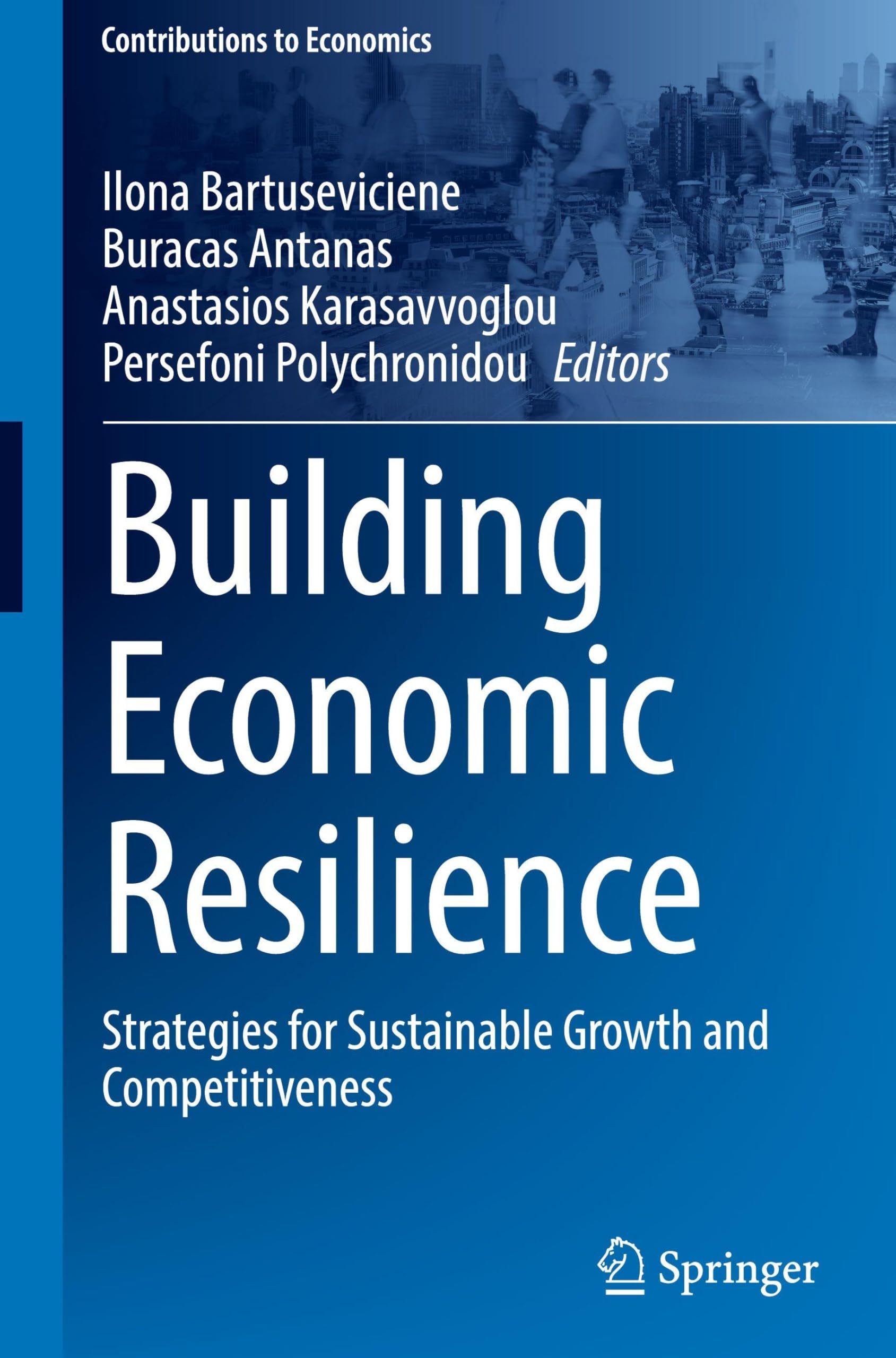 Building Economic Resilience: Strategies for Sustainable Growth and Competitiveness (Contributions to Economics)