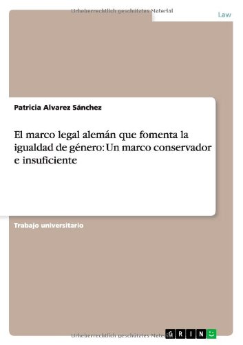 El marco legal alemán que fomenta la igualdad de género: Un marco conservador e insuficiente