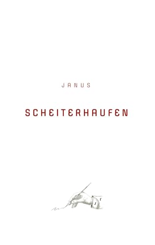 SCHEITERHAUFEN - Janus Kartoniert (TB)