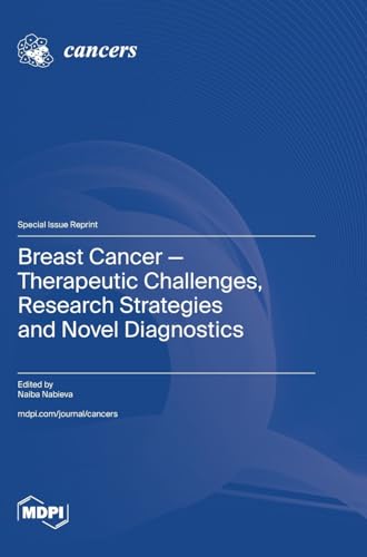 Breast Cancer-Therapeutic Challenges, Research Strategies and Novel Diagnostics