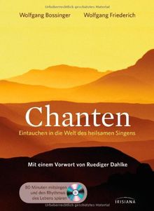 Chanten: Eintauchen in die Welt des heilsamen Singens