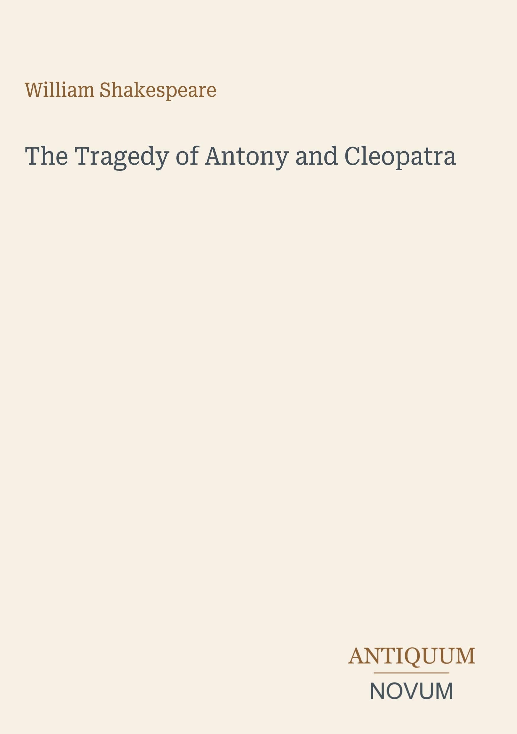 The Tragedy of Antony and Cleopatra