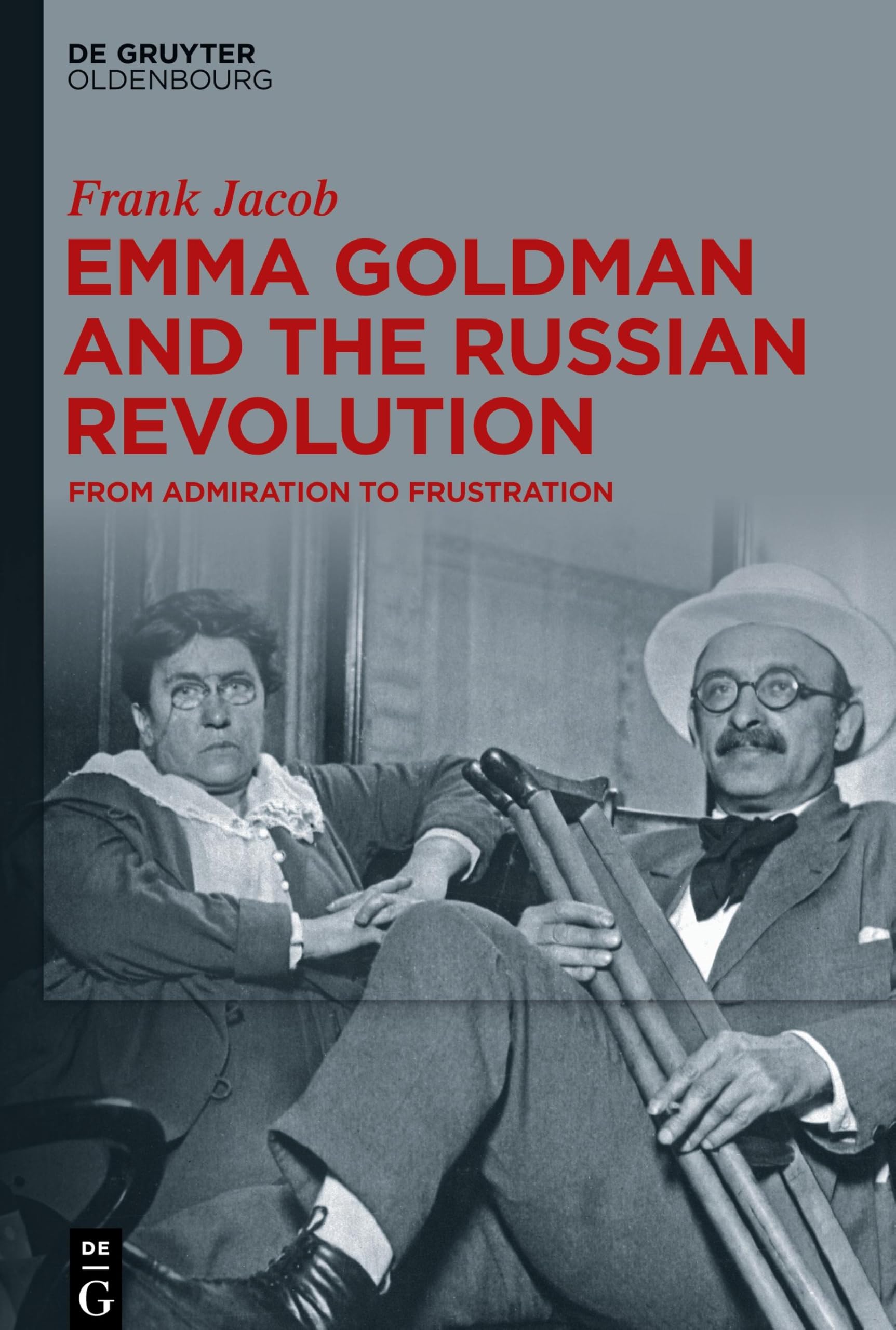 Emma Goldman and the Russian Revolution: From Admiration to Frustration