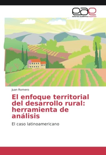 El enfoque territorial del desarrollo rural: herramienta de análisis: El caso latinoamericano