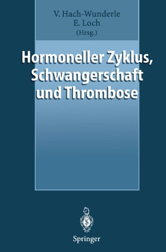 Hormoneller Zyklus, Schwangerschaft und Thrombose: Risiken und Behandlungskonzepte