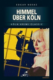 Im Himmel über Köln: Köln Krimi Classic