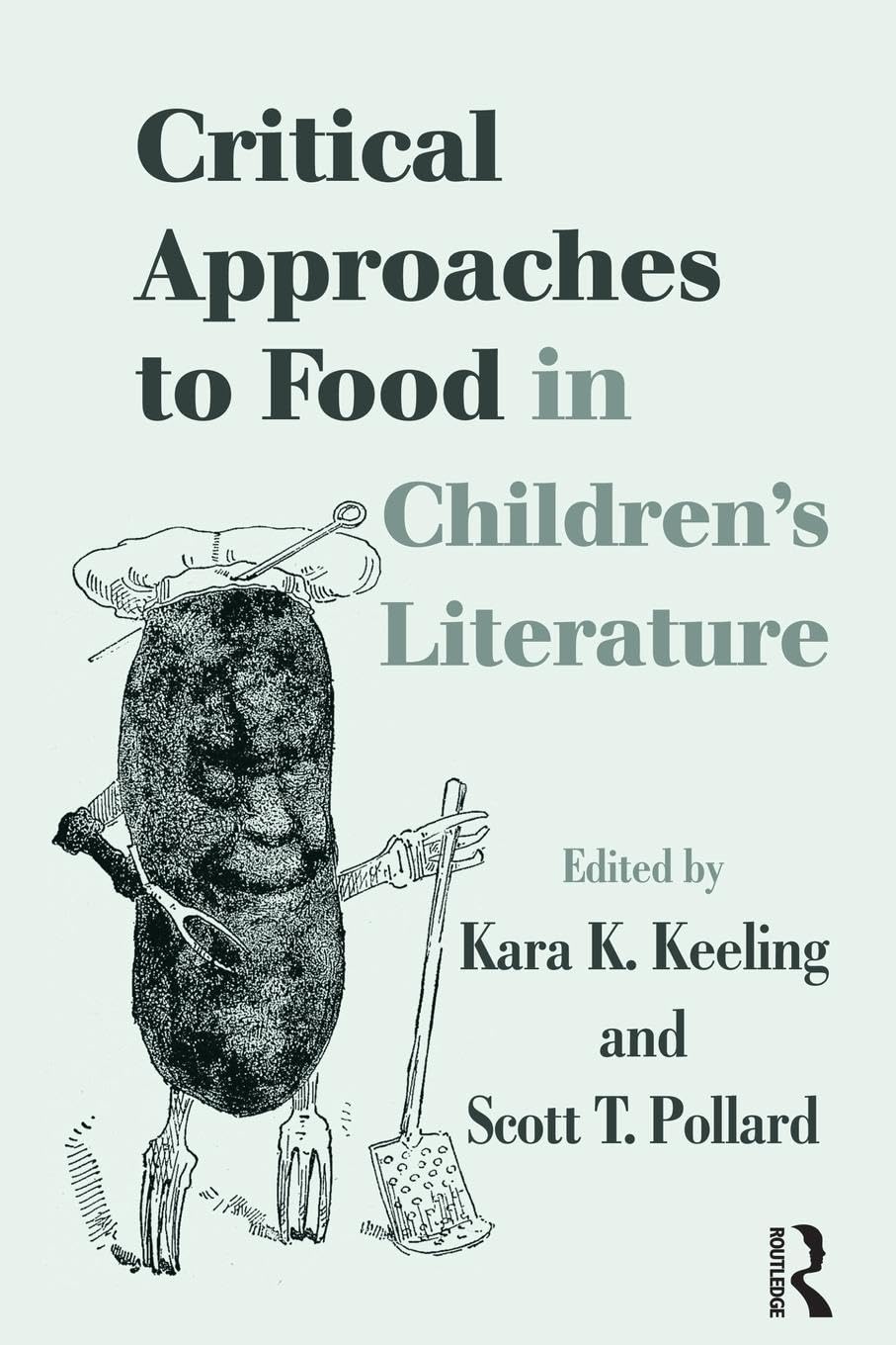 Critical Approaches to Food in Children’s Literature (Children's Literature and Culture)