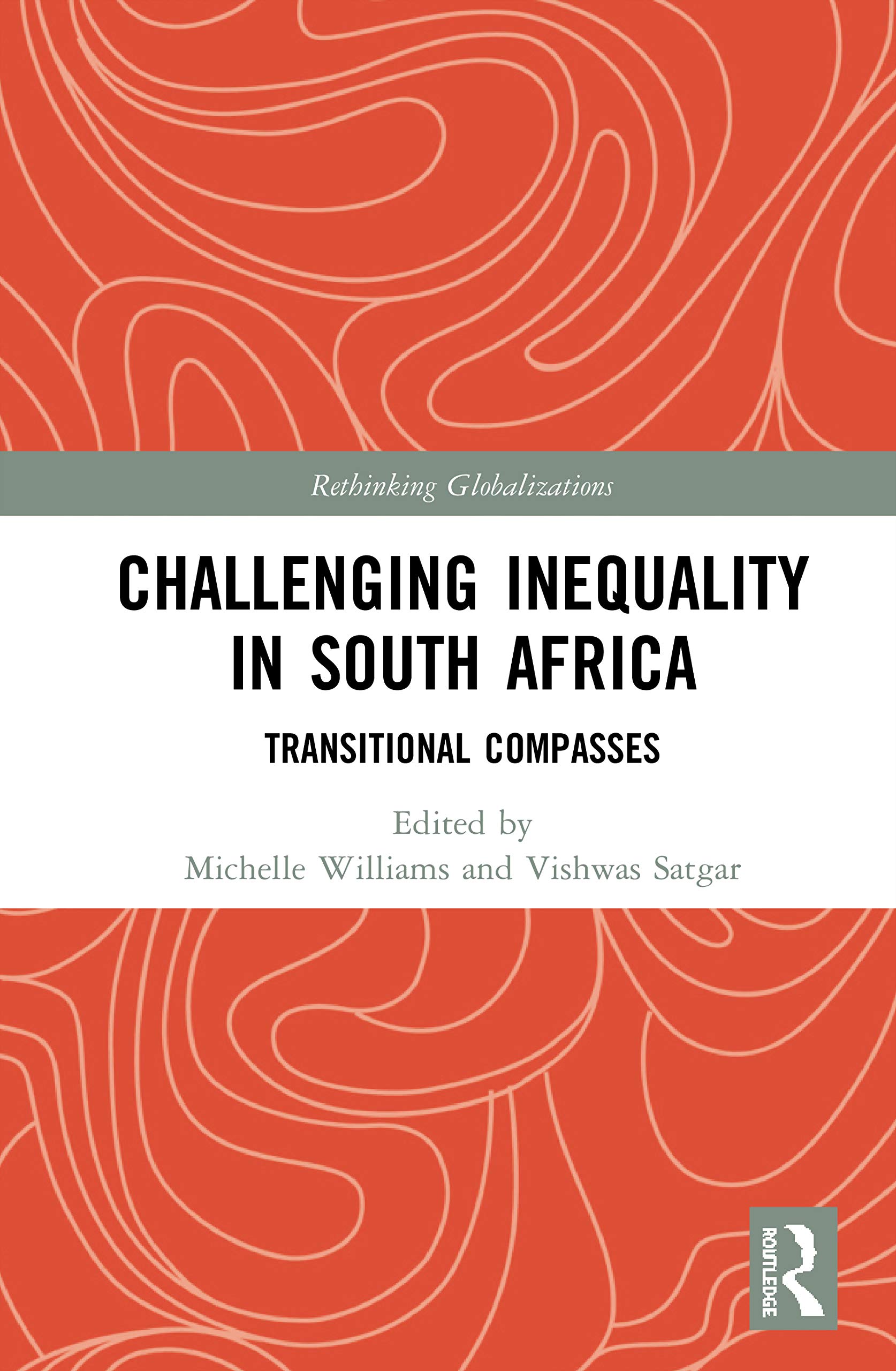 Challenging Inequality in South Africa: Transitional Compasses (Rethinking Globalizations, 1, Band 1)