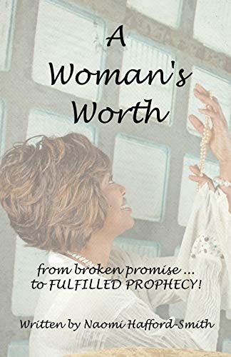 A Woman's Worth: From Broken Promise . . . to Fulfilled Prophecy!