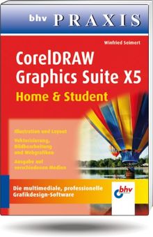 CorelDRAW Graphics Suite X5 - Home & Student (bhv Praxis) von Winfried Seimert | Buch | Zustand sehr gut