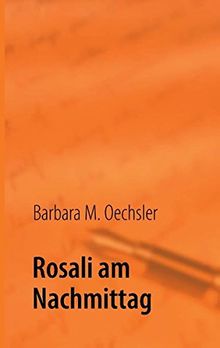 Rosali am Nachmittag von Oechsler, Barbara M. | Buch | Zustand sehr gut