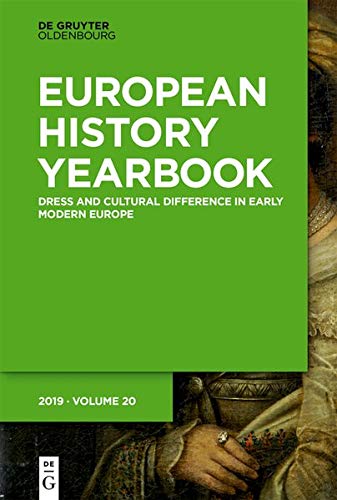 Jahrbuch für Europäische Geschichte / European History Yearbook: Dress and Cultural Difference in Early Modern Europe