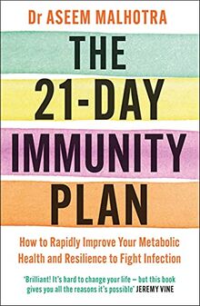 The 21-Day Immunity Plan: The Sunday Times bestseller - 'A perfect way to take the first step to transforming your life' - From the Foreword by Tom ... Health and Resilience to Fight Infection