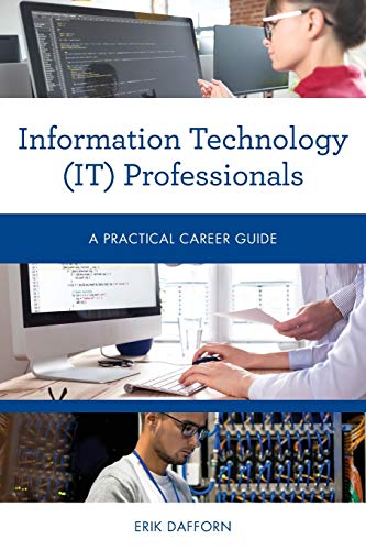Information Technology (IT) Professionals: A Practical Career Guide (Practical Career Guides)