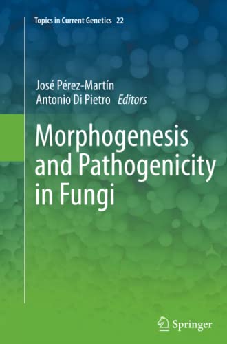 Morphogenesis and Pathogenicity in Fungi (Topics in Current Genetics, Band 22)