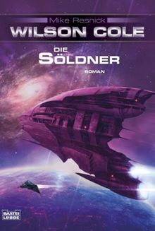 Wilson Cole: Die Söldner: Roman