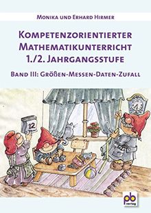 Kompetenzorientierter Mathematikunterricht 1./2. Jahrgangsstufe Bd.III