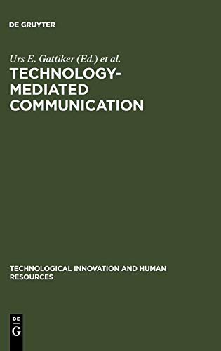 Technology-Mediated Communication (Technological Innovation and Human Resources, 3)