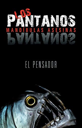 Los Pantanos: Mandíbulas Asesinas: Mand Bulas Asesinas
