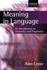 Meaning in Language: An Introduction to Semantics and Pragmatics (Oxford Textbooks in Linguistics)