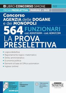 Concorso Agenzia delle Dogane e dei Monopoli 564 Funzionari cod. ADM/FAMM-ADM/COMM - La Prova Preselettiva (Concorsi e abilitazioni)